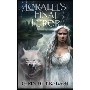 Bliersbach, Chris Loralei's Final Furor: A Sequel to the Slaughter Minnesota Horror Series Book 3 Bliersbach, Chris Loralei's Final Furor: A Sequel to the Slaughter Minnesota Horror Series Book 3