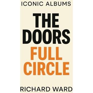 Ward, Richard Iconic Albums The Doors Full Circle Ward, Richard Iconic Albums The Doors Full Circle