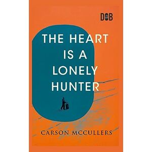 McCullers, Carson The Heart Is a Lonely Hunter McCullers, Carson The Heart Is a Lonely Hunter