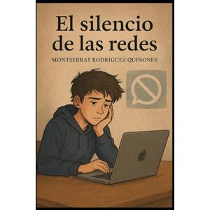 Rodríguez Quiñones, Montserrat El silencio de las redes Rodríguez Quiñones, Montserrat El silencio de las redes