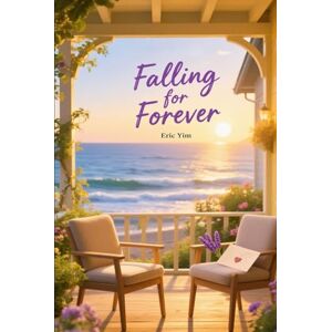 Yim, Eric Falling for Forever: She left to forget him. He never forgot her. Yim, Eric Falling for Forever: She left to forget him. He never forgot her.