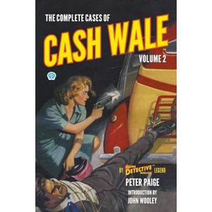 Wolson, Morton The Complete Cases of Cash Wale, Volume 2 (Dime Detective Library) Wolson, Morton The Complete Cases of Cash Wale, Volume 2 (Dime Detective Library)