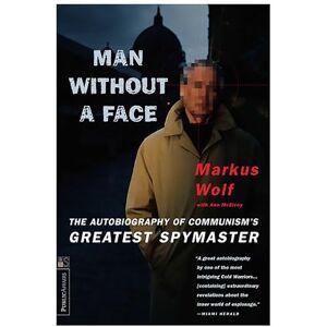 Wolf, Markus Man Without A Face: The Autobiography Of Communism's Greatest Spymaster Wolf, Markus Man Without A Face: The Autobiography Of Communism's Greatest Spymaster