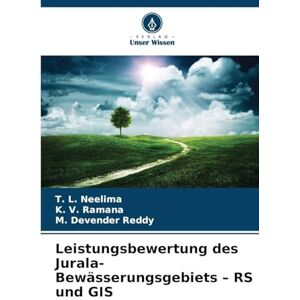 Neelima, T L Leistungsbewertung des Jurala-Bewässerungsgebiets RS und GIS Neelima, T L Leistungsbewertung des Jurala-Bewässerungsgebiets RS und GIS