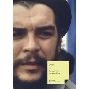 Che Guevara, Ernesto La guerra de guerrillas: 29 (Pensamiento) Che Guevara, Ernesto La guerra de guerrillas: 29 (Pensamiento)