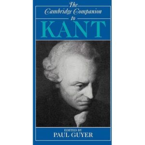 The Cambridge Companion to Kant (Cambridge Companions to Philosophy) The Cambridge Companion to Kant (Cambridge Companions to Philosophy)