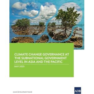 Asian Development Bank Climate Change Governance at the Subnational Government Level in Asia and the Pacific Asian Development Bank Climate Change Governance at the Subnational Government Level in Asia and the Pacific