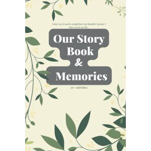 Clark, Doinitza Our Story book and Memories: Our Story in Our Book Including Our Memories We Want to Remember Forever Clark, Doinitza Our Story book and Memories: Our Story in Our Book Including Our Memories We Want to Remember Forever