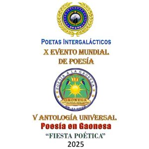 SALINAS, EDWIN ANTONIO GAONA V ANTOLOGÍA UNIVERSAL DE POESÍA EN GAONESA: FIESTA POÉTICA SALINAS, EDWIN ANTONIO GAONA V ANTOLOGÍA UNIVERSAL DE POESÍA EN GAONESA: FIESTA POÉTICA