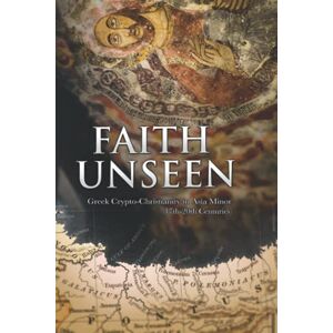 Road to Emmaus Foundation Faith Unseen: Greek Crypto-Christianity in Asia Minor (17th-20th Centuries) Road to Emmaus Foundation Faith Unseen: Greek Crypto-Christianity in Asia Minor (17th-20th Centuries)