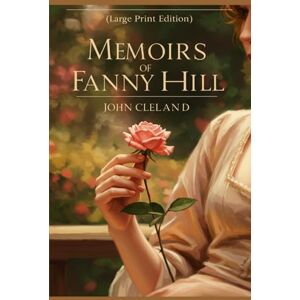 CLELAND, JOHN MEMOIRS OF FANNY HILL: (Large Print Edition) CLELAND, JOHN MEMOIRS OF FANNY HILL: (Large Print Edition)