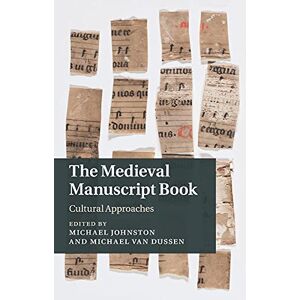 The Medieval Manuscript Book: Cultural Approaches: 94 (Cambridge Studies in Medieval Literature, Series Number 94) The Medieval Manuscript Book: Cultural Approaches: 94 (Cambridge Studies in Medieval Literature, Series Number 94)