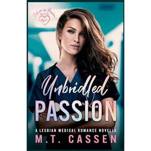 Cassen, M T Unbridled Passion: Return of Passion: a Lesbian Medical Romance Novella: 1 Cassen, M T Unbridled Passion: Return of Passion: a Lesbian Medical Romance Novella: 1