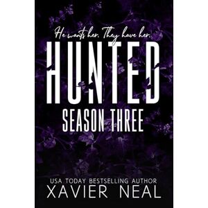 Neal, Xavier Hunted Season Three: A Dark MMF Age-Gap Romance: 3 Neal, Xavier Hunted Season Three: A Dark MMF Age-Gap Romance: 3