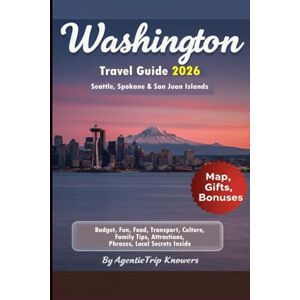 Knowers, AgenticTrip Washington Travel Guide 2026: Seattle, Spokane & San Juan Islands Budget, Fun, Food, Transport, Culture, Family Tips, Attractions, Phrases, Local ... Travel Smarter. Spend Less. Experience More) Knowers, AgenticTrip Washington Travel Guide 2026: Seattle, Spokane & San Juan Islands Budget, Fun, Food, Transport, Culture, Family Tips, Attractions, Phrases, Local ... Travel Smarter. Spend Less. Experience More)