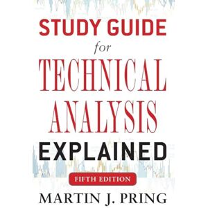 Pring, Martin J. Study Guide for Technical Analysis Explained Fifth Edition (BUSINESS BOOKS) Pring, Martin J. Study Guide for Technical Analysis Explained Fifth Edition (BUSINESS BOOKS)