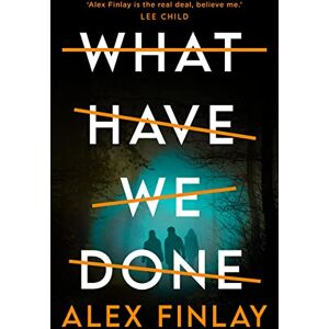 Finlay, Alex What Have We Done Finlay, Alex What Have We Done