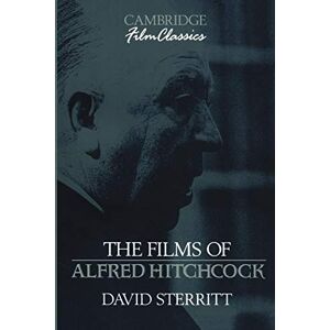 Sterritt, David The Films of Alfred Hitchcock (Cambridge Film Classics) Sterritt, David The Films of Alfred Hitchcock (Cambridge Film Classics)
