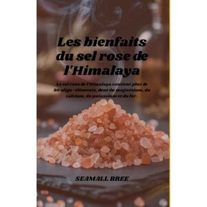 BREE, SEAMALL Les bienfaits du sel rose de l'Himalaya: Le sel rose de l'Himalaya contient plus de 80 oligo -éléments, dont du magnésium, du calcium, du potassium et du fer . BREE, SEAMALL Les bienfaits du sel rose de l'Himalaya: Le sel rose de l'Himalaya contient plus de 80 oligo -éléments, dont du magnésium, du calcium, du potassium et du fer .