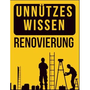Pol, Claudio Unnützes Wissen Renovierung: Das perfekte Geschenk zum Einzug: echte, kuriose Baustellen-Fakten für alle, die ein Haus gebaut, eine Wohnung renoviert oder einfach überlebt haben. Pol, Claudio Unnützes Wissen Renovierung: Das perfekte Geschenk zum Einzug: echte, kuriose Baustellen-Fakten für alle, die ein Haus gebaut, eine Wohnung renoviert oder einfach überlebt haben.