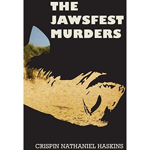 Haskins, Mr Crispin Nathaniel The JAWSfest Murders: Volume 1 (A Martha's Vineyard Mystery) Haskins, Mr Crispin Nathaniel The JAWSfest Murders: Volume 1 (A Martha's Vineyard Mystery)