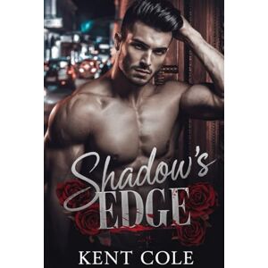 Cole, Kent Shadow's Edge: A Dark Hitman MM Mafia Romance Cole, Kent Shadow's Edge: A Dark Hitman MM Mafia Romance