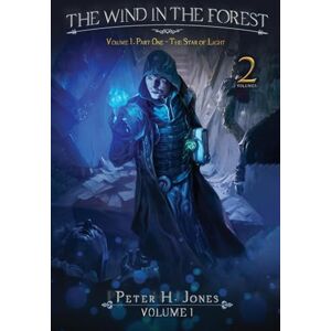H Jones, Peter The Wind in the Forest Volume One The Star of Light H Jones, Peter The Wind in the Forest Volume One The Star of Light