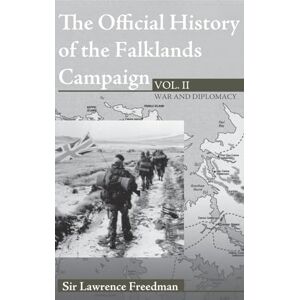 Freedman, Lawrence The Official History of the Falklands Campaign, Volume 2: War and Diplomacy (Government Official History Series) Freedman, Lawrence The Official History of the Falklands Campaign, Volume 2: War and Diplomacy (Government Official History Series)