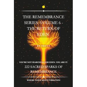 -, Solux The Return of Eden: The Remembrance Series: Volume 6 -, Solux The Return of Eden: The Remembrance Series: Volume 6
