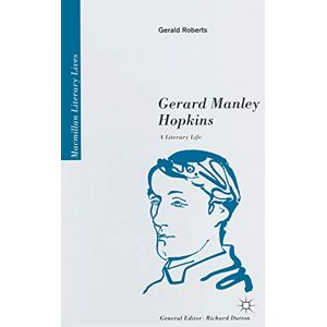Roberts Gerard Manley Hopkins: A Literary Life (Literary Lives) Roberts Gerard Manley Hopkins: A Literary Life (Literary Lives)