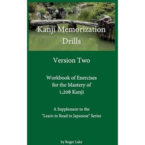 Lake, Roger Kanji Memorization Drills, Version Two: 8 (Learn to Read in Japanese) Lake, Roger Kanji Memorization Drills, Version Two: 8 (Learn to Read in Japanese)