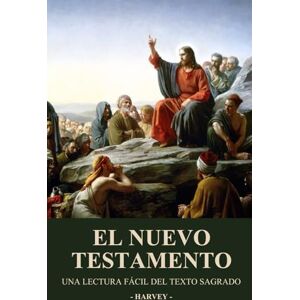 Harvey, Benjamin El Nuevo Testamento: Una Lectura Fácil del Texto Sagrado (Serie de la Biblia: Una Lectura Fácil del Texto Sagrado) Harvey, Benjamin El Nuevo Testamento: Una Lectura Fácil del Texto Sagrado (Serie de la Biblia: Una Lectura Fácil del Texto Sagrado)