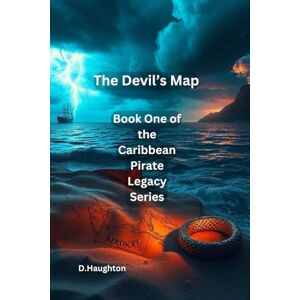 Haughton, Delando The devils map: Book One of The Caribbean Pirate Legacy Series: 1 Haughton, Delando The devils map: Book One of The Caribbean Pirate Legacy Series: 1