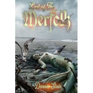 Stein, Dennis Last of the Merfolk Stein, Dennis Last of the Merfolk