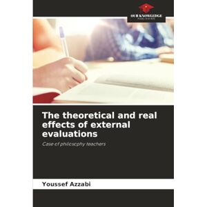 Azzabi, Youssef The theoretical and real effects of external evaluations: Case of philosophy teachers Azzabi, Youssef The theoretical and real effects of external evaluations: Case of philosophy teachers