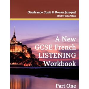 Conti, Dr Gianfranco New GCSE French Listening Book Part 1: Part One (Sentence Builder) Conti, Dr Gianfranco New GCSE French Listening Book Part 1: Part One (Sentence Builder)