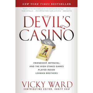 Ward, Vicky The Devil's Casino: Friendship, Betrayal, and theHigh-Stakes Games Played Inside Lehman Brothers Ward, Vicky The Devil's Casino: Friendship, Betrayal, and theHigh-Stakes Games Played Inside Lehman Brothers