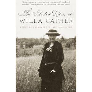 Cather, Willa The Selected Letters of Willa Cather Cather, Willa The Selected Letters of Willa Cather