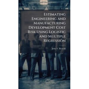 Bielecki, John V Estimating Engineering and Manufacturing Development Cost Risk Using Logistic and Multiple Regression Bielecki, John V Estimating Engineering and Manufacturing Development Cost Risk Using Logistic and Multiple Regression