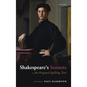 Shakespeare's Sonnets: An Original-Spelling Text Shakespeare's Sonnets: An Original-Spelling Text