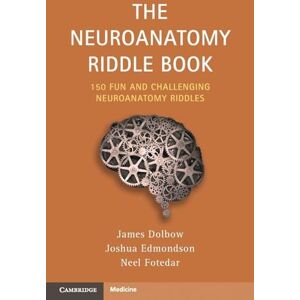 Dolbow, James The Neuroanatomy Riddle Book: 150 Fun and Challenging Neuroanatomy Riddles Dolbow, James The Neuroanatomy Riddle Book: 150 Fun and Challenging Neuroanatomy Riddles