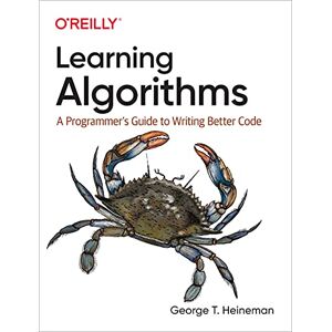 Heineman, George Learning Algorithms: A Programmer's Guide to Writing Better Code Heineman, George Learning Algorithms: A Programmer's Guide to Writing Better Code
