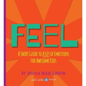 Griffin Feel: A Short Guide to A Lot of Emotions for Awesome Kids (Short Guides for Awesome Kids) Griffin Feel: A Short Guide to A Lot of Emotions for Awesome Kids (Short Guides for Awesome Kids)