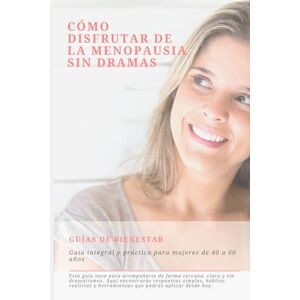 Ferrer, Sra. Maria Cómo disfrutar de la menopausia sin dramas Ferrer, Sra. Maria Cómo disfrutar de la menopausia sin dramas