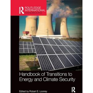Handbook of Transitions to Energy and Climate Security (Routledge International Handbooks) Handbook of Transitions to Energy and Climate Security (Routledge International Handbooks)