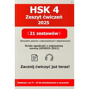 Luo (罗毅), Yi HSK 4 Zbiór zadań 2025: 21 testów próbnych (337 stron drukowanych) + Odpowiedzi i objaśnienia PDF (861 stron) + Nagrania MP3 (630 min)|Przewodnik przygotowawczy do HSK 4 Luo (罗毅), Yi HSK 4 Zbiór zadań 2025: 21 testów próbnych (337 stron drukowanych) + Odpowiedzi i objaśnienia PDF (861 stron) + Nagrania MP3 (630 min)|Przewodnik przygotowawczy do HSK 4