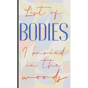 Milton List Of Bodies I Buried In The Woods: Gag Gift For Co-Workers Novelty Office Gifts Personalised Funny Blank Lined Notebook Journal Milton List Of Bodies I Buried In The Woods: Gag Gift For Co-Workers Novelty Office Gifts Personalised Funny Blank Lined Notebook Journal