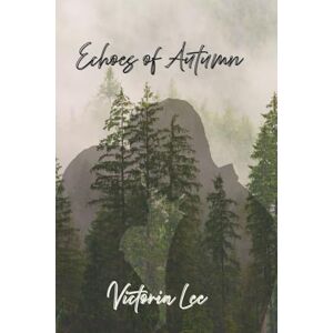 Lee Echoes of Autumn: A Fractured Seasons Trilogy Book 2 Lee Echoes of Autumn: A Fractured Seasons Trilogy Book 2