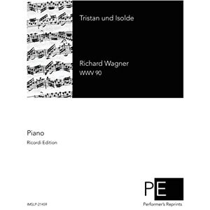 Wagner, Richard Tristan und Isolde Wagner, Richard Tristan und Isolde