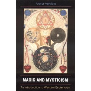 Versluis, Arthur Magic and Mysticism: An Introduction to Western Esoteric Traditions Versluis, Arthur Magic and Mysticism: An Introduction to Western Esoteric Traditions